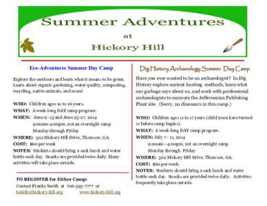 Summer Adventures at Hickory Hill Eco-Adventures Summer Day Camp Explore the outdoors and learn what it means to be green.