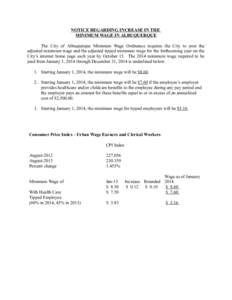 NOTICE REGARDING INCREASE IN THE MINIMUM WAGE IN ALBUQUERQUE The City of Albuquerque Minimum Wage Ordinance requires the City to post the adjusted minimum wage and the adjusted tipped minimum wage for the forthcoming yea