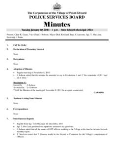 The Corporation of the Village of Point Edward  POLICE SERVICES BOARD Minutes Tuesday, January 10, 2012 – 1 p.m. – Point Edward Municipal Office
