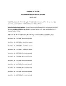 SUMMARY OF ACTIONS GOVERNING BOARD OF TRUSTEES MEETING July 26, 2012 Board Attendance: Dr. Natalie Berg, Dr. Anita Grier, Chris Jackson, Milton Marks, Steve Ngo, John Rizzo, Lawrence Wong and Student Trustee William Walk