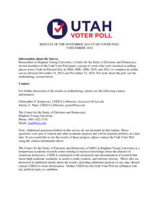 RESULTS OF THE NOVEMBER 2014 UTAH VOTER POLL 9 DECEMBER 2014 Information about the Survey Researchers at Brigham Young University’s Center for the Study of Elections and Democracy invited members of the Utah Voter Poll