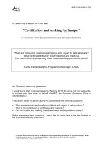 ANEC-GA-2008-G-020  EFTA Workshop in Brussels on 11 June 2008: “Certification and marking for Europe.” In cooperation with the European Commission and the European Parliament.