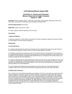 COTA Meeting Minutes August 2008 Committee on Transfer and Articulation Missouri Department of Higher Education August 21, 2008 Participants: Evelyn Jorgenson (Chair), Jeanie Crain, Arlen Dykstra, Steven Graham, Mike Gre
