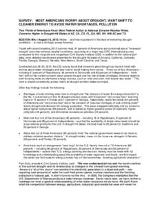 SURVEY: MOST AMERICANS WORRY ABOUT DROUGHT, WANT SHIFT TO CLEANER ENERGY TO AVOID WATER SHORTAGES, POLLUTION Two Thirds of Americans Favor More Federal Action to Address Extreme Weather Woes, Concerns Higher in Drought-H