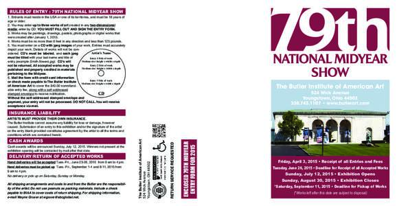 79th  RULES OF ENTRY : 79TH NATIONAL MIDYEAR SHOW 1. Entrants must reside in the USA or one of its territories, and must be 18 years of age or older. 2. You may enter up to three works of art created in any two-dimension