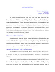 MAY MEETING, 1999 The University of Michigan Ann Arbor Thursday, May 20, 1999 The Regents convened at 1:30 p.m. in the Music Room of the Henry Ford Estate - Fair Lane on the campus of the University of Michigan-Dearborn.