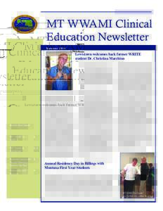 MT WWAMI Clinical Education Newsletter Summer 2014 Lewistown welcomes back former WRITE student Dr. Christina Marchion