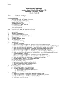 APPROVED  Kansas Board of Nursing Landon State Office Building, Room 106 Education Committee Agenda March 27, 2012