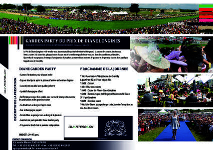 HIPPISME  GARDEN PARTY DU PRIX DE DIANE LONGINES PROGRAMME D’HOSPITALITE OFFICIEL A L’HIPPODROME DE CHANTILY - Dimanche 14 JuinLe Prix de Diane Longines est le rendez-vous incontournable qui mêle féminité e