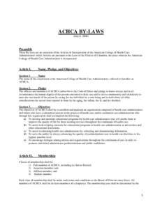 ACHCA BY-LAWS (July 8, 2008) Preamble These By-laws are an extension of the Articles of Incorporation of the American College of Health Care Administrators which Articles are pursuant to the Laws of the District of Colum