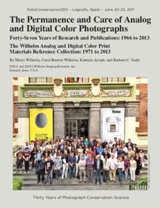 FotoConservacion2011 – Logroño, Spain – June 20-23, 2011  The Permanence and Care of Analog and Digital Color Photographs Forty-Seven Years of Research and Publications: 1966 to 2013 The Wilhelm Analog and Digital C