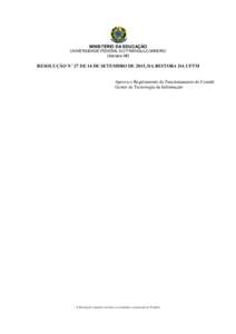 MINISTÉRIO DA EDUCAÇÃO UNIVERSIDADE FEDERAL DO TRIÂNGULO MINEIRO Uberaba-MG RESOLUÇÃO N° 27 DE 14 DE SETEMBRO DE 2015, DA REITORA DA UFTM