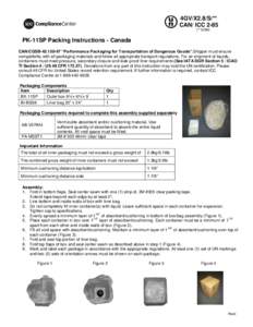 4GV/X2.8/S/** CAN/ ICC 2-85 (** DOM) PK-11SP Packing Instructions - Canada CAN/CGSB “Performance Packaging for Transportation of Dangerous Goods”.Shipper must ensure