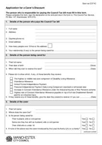 Scan as CCFVC  Application for a Carer’s Discount The person who is responsible for paying the Council Tax bill must fill in this form. Please complete this form, sign the declaration at the end and return the form to: