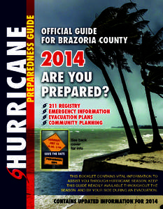 BRAZORIA COUNTY BE PREPARED Dear Citizens of Brazoria County, 	 This brochure is being provided to you, to ensure your education in being prepared for the upcoming 2014 Hurricane Season. Take a few minutes of your busy 