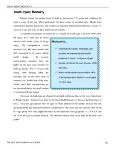 YOUTH INJURY MORTALITY  Youth Injury Mortality Injuries remain the leading cause of death in persons age 1-34 years and contribute the most to years of life lost (YLL), particularly for those events of pre-adult ages. De