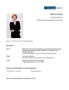 Marina Frolova Finance Director Member of Management Committee Born on 13 December 1971 in Riga (Latvia)