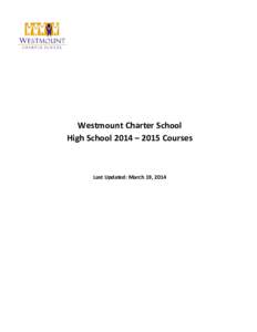 Westmount Charter School High School 2014 – 2015 Courses Last Updated: March 19, 2014  *Greyed out courses will not be offered this upcoming year.