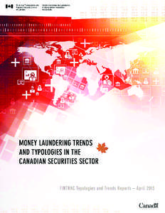 Money Laundering Trends and Typologies in the Canadian Securities Sector © Her Majesty the Queen in Right of Canada, 2013 Catalogue No.: FD5-1/6-2013E-PDF ISBN: [removed]
