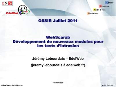 1  OSSIR Juillet 2011 WebScarab Développement de nouveaux modules pour