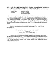 Civil - Pro Hac Vice Admissions (R. 1:[removed]Submission of Copy of Order to the Lawyers’ Fund for Client Protection Directive #6-02 Issued by:  September 26, 2002