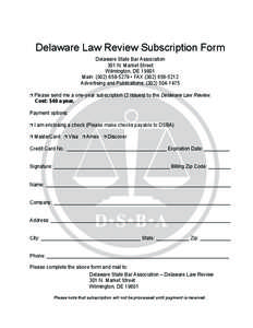 Delaware Law Review Subscription Form Delaware State Bar Association 301 N. Market Street Wilmington, DE[removed]Main: ([removed] • FAX[removed]Advertising and Publications: ([removed]