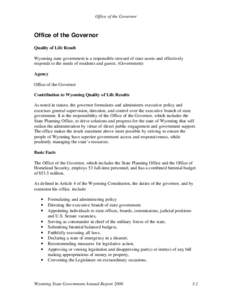 Office of the Governor  Office of the Governor Quality of Life Result Wyoming state government is a responsible steward of state assets and effectively responds to the needs of residents and guests. (Government)