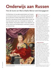 Onderwijs aan Russen Hoe de kunst van Maria Sibylla Merian werd doorgegeven Sint-Petersburg is rijk aan geïllustreerde boeken over Europese en Surinaamse insecten en aan schitterende, gekleurde tekeningen op perkament v