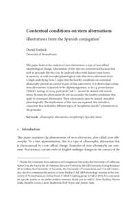 Contextual conditions on stem alternations Illustrations from the Spanish conjugation* David Embick University of Pennsylvania This paper looks at the analysis of stem alternations: a type of non-afﬁxal