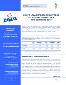 Resultados 4to. Trimestre y Año Completo, 2013 GRUPO LALA REPORTA RESULTADOS DEL CUARTO TRIMESTRE Y AÑO COMPLETO 2013