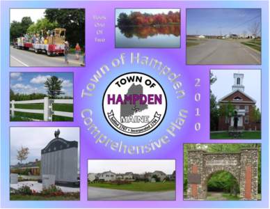 Cover Photographs provided by Gretchen Heldmann from Town Archives or citizen input.  Photo descriptions – clockwise starting from upper left: 1. Hampden Town Office float in the Hampden Children’s Day Parade, 2008 