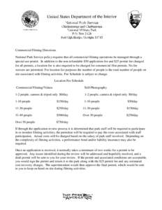 Commercial Filming Directions National Park Service policy requires that all commercial filming operations be managed through a special use permit. In addition to the non-refundable $50 application fee and $25 permit fee