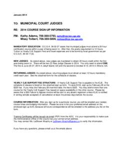 January[removed]TO: MUNICIPAL COURT JUDGES RE: 2014 COURSE SIGN-UP INFORMATION FM: Kathy Adams, [removed], [removed] Missy Tolbert, [removed], [removed]