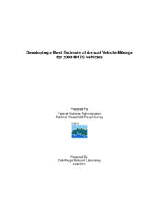 Developing a Best Estimate of Annual Vehicle Mileage for 2009 NHTS Vehicles Prepared For Federal Highway Administration National Household Travel Survey