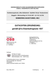 EISENBAHNRECHTLICHES BAUGENEHMIGUNGSVERFAHREN EINSCHL. WASSERRECHTLICHER BELANGE Hochleistungsstrecke „Wien Südbahnhof – Spielfeld / Strass“ Neubaustrecke Gloggnitz – Mürzzuschlag, km 75.5+61.867 – km 118.1+2