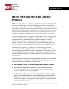 FACT SHEET | APRILResearch Supports Fair Chance Policies NELP’s conservative estimates indicate that roughly 70 million people in the United States have some sort of a criminal record1 and nearly 700,000 people 