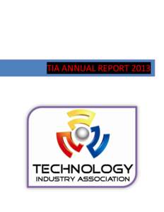 TIA ANNUAL REPORT 2013  Title Executive Summary The past twelve months have been incredibly busy for the