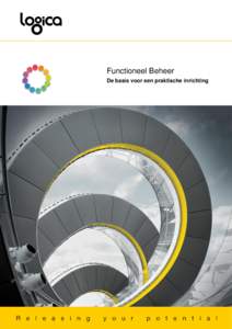 Functioneel Beheer De basis voor een praktische inrichting Logica is a leading IT and business services company, employing 39,000 people across 36 countries. It provides business consulting, systems integration, and IT 