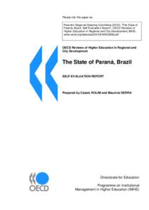 Please cite this paper as: Paraná’s Regional Steering Committee (2010), “The State of Paraná, Brazil: Self-Evaluation Report”, OECD Reviews of Higher Education in Regional and City Development, IMHE, www.oecd.org