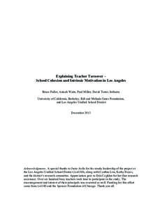 Explaining Teacher Turnover – School Cohesion and Intrinsic Motivation in Los Angeles Bruce Fuller, Anisah Waite, Paul Miller, David Torres Irribarra University of California, Berkeley, Bill and Melinda Gates Foundatio