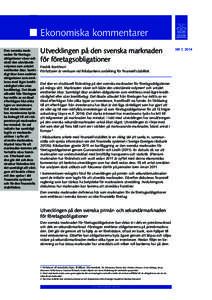 n n Ekonomiska kommentarer Den svenska mark­ naden för företags­ obligationer växer och såväl den utestående