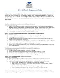 Family Engagement Policy  In Bryan ISD, we believe that Children are First. Our mission is to provide positive educational experiences that ensure high school graduation and post-secondary success. Family Engagem