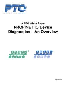A PTO White Paper  PROFINET IO Device Diagnostics – An Overview  August 2007