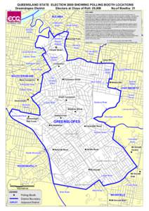 QUEENSLAND STATE ELECTION 2009 SHOWING POLLING BOOTH LOCATIONS Greenslopes District Electors at Close of Roll: 29,900 No.of Booths: 21 DISCLAIMER While every care is taken to ensure the accuracy of this data, the Elector