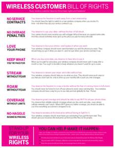 WIRELESS CUSTOMER BILL OF RIGHTS Every wireless customer deserves these basic rights and freedoms! NO SERVICE CONTRACTS