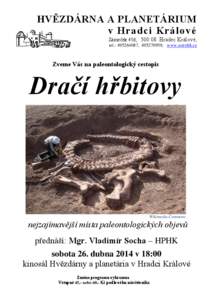 HVĚZDÁRNA A PLANETÁRIUM v Hradci Králové Zámeček 456, [removed]Hradec Králové, tel.: [removed], [removed], www.astrohk.cz  Zveme Vás na paleontologický cestopis