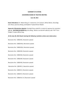 SUMMARY OF ACTIONS GOVERNING BOARD OF TRUSTEES MEETING June 28, 2012 Board Attendance: Dr. Natalie Berg, Dr. Anita Grier, Chris Jackson, Milton Marks, Steve Ngo, John Rizzo, Lawrence Wong, and Student Trustee William Wal