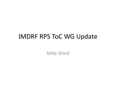 IMDRF - Presentation - IMDRF RPS ToC WG Update