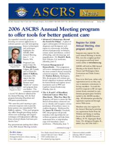 85 West Algonquin Road • Suite 550 • Arlington Heights, Illinois 60005 • ([removed] • Fax: ([removed] • http://www.fascrs.org/  Spring[removed]ASCRS Annual Meeting program to offer tools for better pati