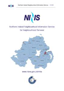 Northern Ireland Neighbourhood Information Service - NINIS _____________________________________________________________ Northern Ireland Neighbourhood Information Service for Neighbourhood Renewal